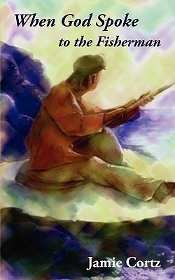 When God Spoke to the Fisherman(English, Paperback, Cortz Jamie)