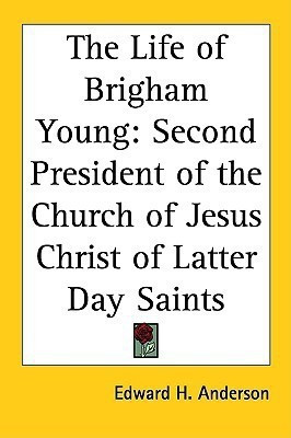 The Life of Brigham Young(English, Paperback, Anderson Edward H.)