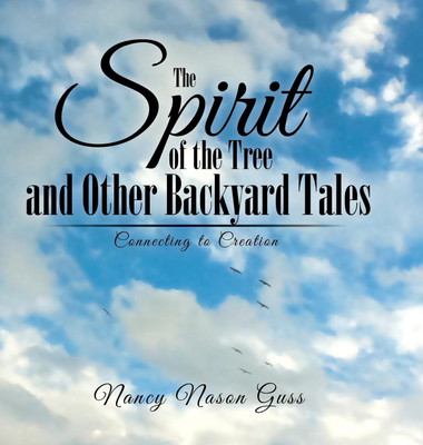 The Spirit of the Tree and Other Backyard Tales(English, Hardcover, Guss Nancy Nason)