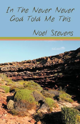 In the Never Never God Told Me This(English, Paperback, Stevens Noel)