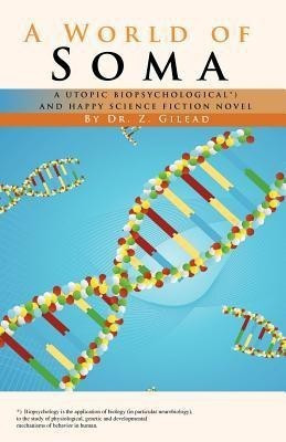 A World of Soma(English, Paperback, Gilead Z Dr)