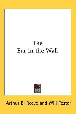 The Ear in the Wall(English, Paperback, Reeve Arthur B.)