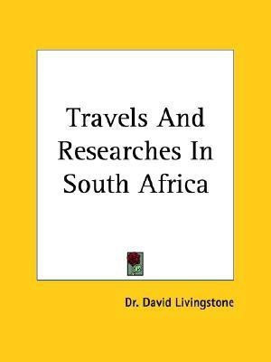 Travels And Researches In South Africa(English, Paperback, Livingstone Dr. David)