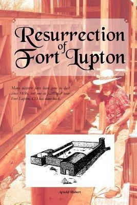 Resurrection of Fort Lupton(English, Paperback, Hubert Arnold)