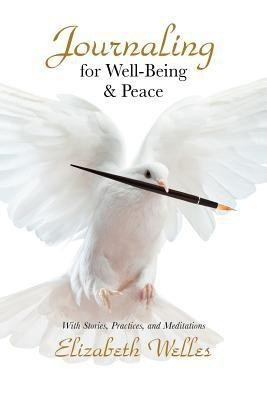 Journaling for Well-Being & Peace(English, Paperback, Welles Elizabeth)