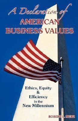 A Declaration of American Business Values(English, Paperback, Merz Robert, L)