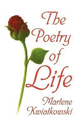 The Poetry of Life(English, Hardcover, Kwiatkowski Martene)