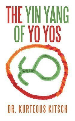 The Yin Yang of Yo Yos(English, Paperback, Kitsch Kurteous Dr)