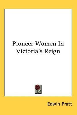 Pioneer Women In Victoria's Reign(English, Paperback, Pratt Edwin)