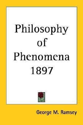 Philosophy of Phenomena 1897(English, Paperback, Ramsey George M.)