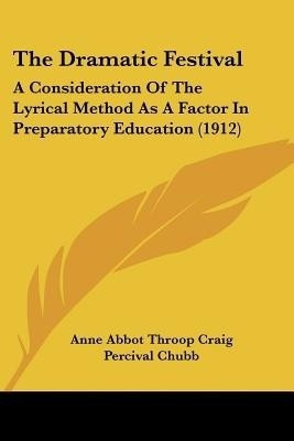 The Dramatic Festival(English, Paperback, Craig Anne Abbot Throop)