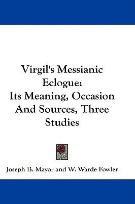 Virgil's Messianic Eclogue(English, Paperback, Mayor Joseph Bickersteth)