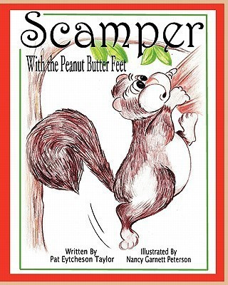Scamper With the Peanut Butter Feet(English, Paperback, Taylor Patricia Eytcheson)