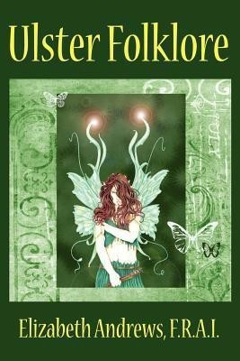 Ulster Folklore(English, Paperback, Andrews Elizabeth)