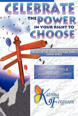 Celebrate the Power in Your Right to Choose(English, Paperback, Ferguson Katrina)