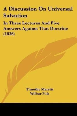 A Discussion On Universal Salvation(English, Paperback, Merritt Timothy)