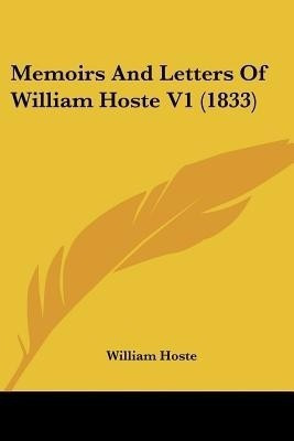 Memoirs And Letters Of William Hoste V1 (1833)(English, Paperback, Hoste William)