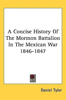 A Concise History Of The Mormon Battalion In The Mexican War 1846-1847(English, Paperback, Tyler Daniel Dr)