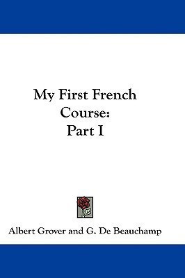 My First French Course(English, Paperback, Grover Albert)