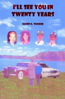 I'll See You in Twenty Years(English, Paperback, Tucker Glenn G)