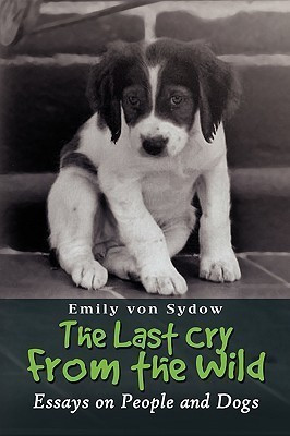 The Last Cry from the Wild(English, Paperback, Sydow Emily Von)