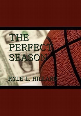 The Perfect Season(English, Paperback, Hillard Kyle L)