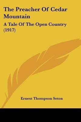 The Preacher Of Cedar Mountain(English, Paperback, Seton Ernest Thompson)