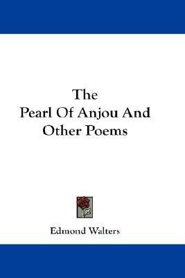 The Pearl Of Anjou And Other Poems(English, Paperback, Walters Edmond)
