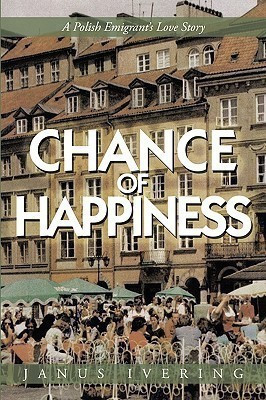 Chance of Happiness(English, Paperback, Janus Ivering Ivering)