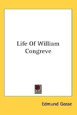 Life Of William Congreve(English, Paperback, Gosse Edmund)