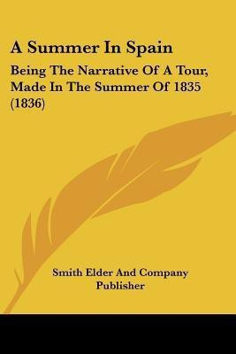 A Summer In Spain(English, Paperback, Smith Elder, Company Publisher)