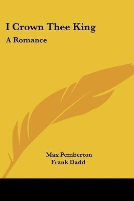 I Crown Thee King(English, Paperback, Pemberton Max)