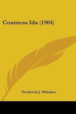 Countess Ida (1904)(English, Paperback, Whishaw Frederick J)