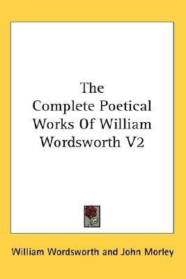 The Complete Poetical Works Of William Wordsworth V2(English, Paperback, Wordsworth William)