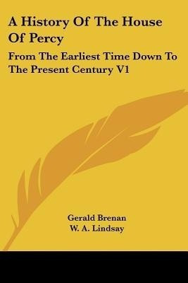 A History Of The House Of Percy(English, Paperback, Brenan Gerald)