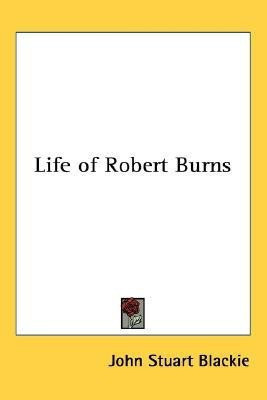 Life of Robert Burns(English, Paperback, Blackie John Stuart)