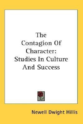 The Contagion Of Character(English, Paperback, Hillis Newell Dwight)