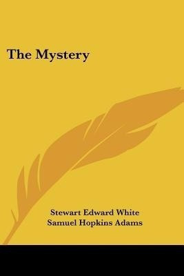 The Mystery(English, Paperback, White Stewart Edward)