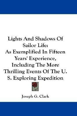 Lights And Shadows Of Sailor Life(English, Paperback, Clark Joseph G)