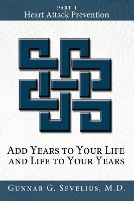 Add Years to Your Life and Life to Your Years(English, Paperback, Sevelius Gunnar G M D)