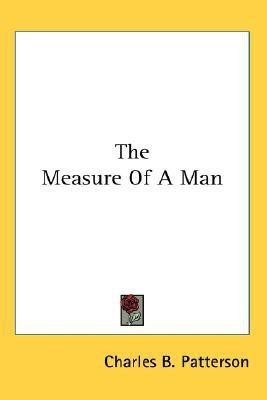 The Measure Of A Man(English, Paperback, Patterson Charles B)