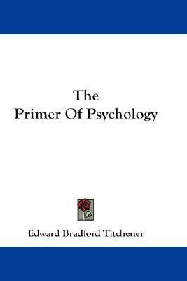 The Primer Of Psychology(English, Paperback, Titchener Edward Bradford)
