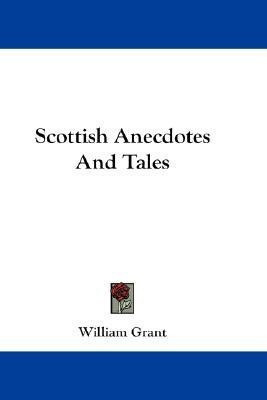 Scottish Anecdotes And Tales(English, Paperback, Grant William)
