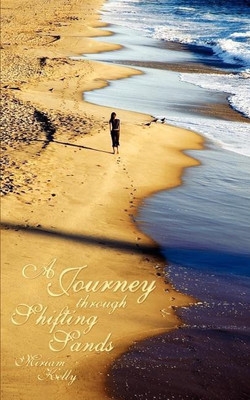 A Journey Through Shifting Sands(English, Paperback, Kelly Miriam)