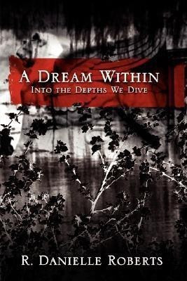 A Dream Within(English, Paperback, Roberts R Danielle)