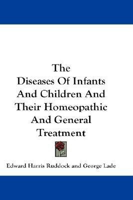 The Diseases Of Infants And Children And Their Homeopathic And General Treatment(English, Paperback, Ruddock Edward Harris)