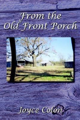 From the Old Front Porch(English, Paperback, Colon Joyce)