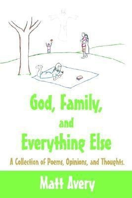 God, Family, and Everything Else(English, Paperback, Avery Matt)