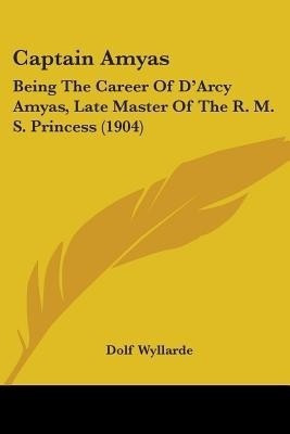 Captain Amyas(English, Paperback, Wyllarde Dolf)