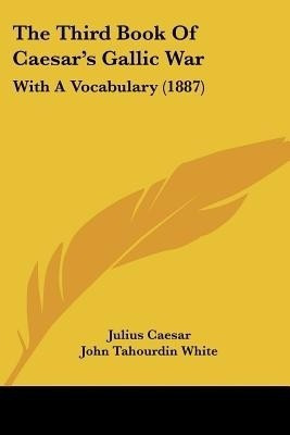 The Third Book Of Caesar's Gallic War(English, Paperback, Caesar Julius)